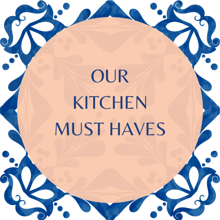 Our Kitchen Must Haves