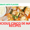 Cinco De Mayo Inspired Recipes