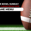 SUPER BOWL SUNDAY Menu Ideas