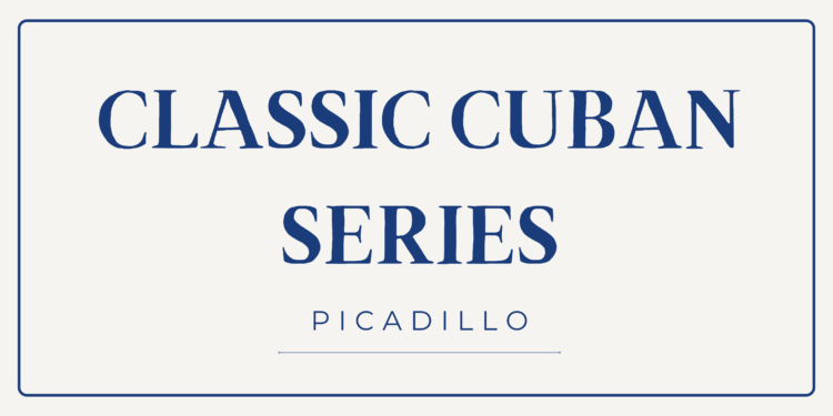 CLASSIC CUBAN SERIES: Picadillo