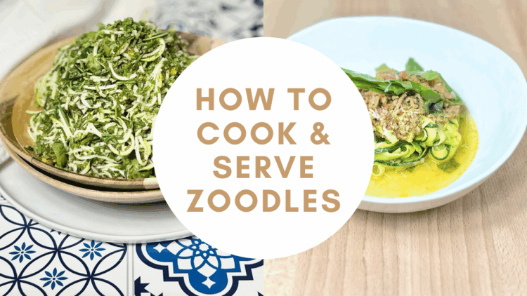 How to Cook and Serve Zoodles