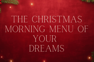 The Christmas Morning Menu of Your Dreams