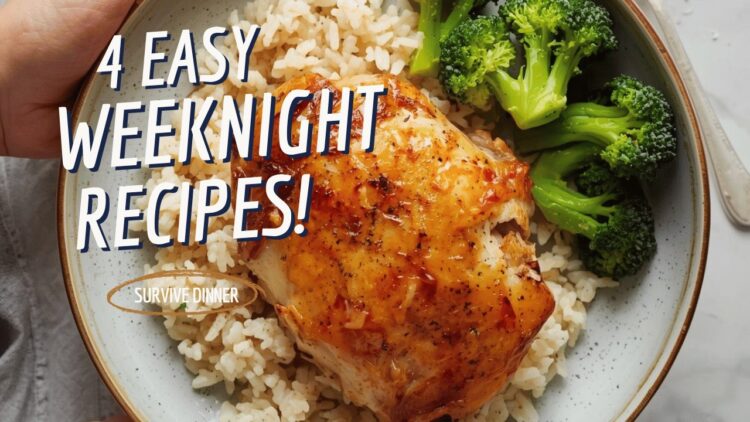 4 Easy Weeknight Recipes