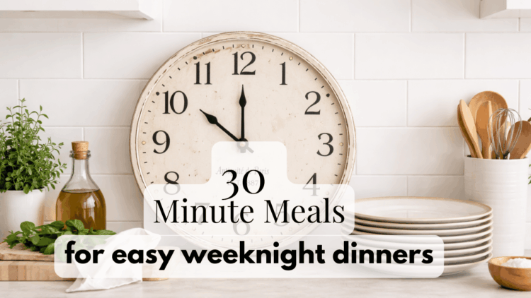 30 Minute Meals easy weeknight dinners